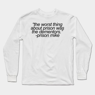 Prison Mike Long Sleeve T-Shirt